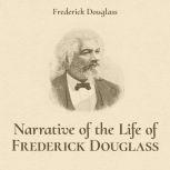 Narrative of the Life of Frederick Do..., Frederick Douglass
