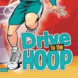 Drive to the Hoop, Jake Maddox