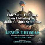 Late Night Thoughts on Listening to M..., Lewis Thomas