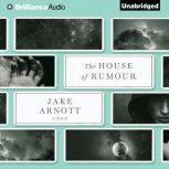 The House of Rumour, Jake Arnott