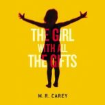 The Girl With All the Gifts, M. R. Carey