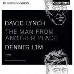David Lynch The Man from Another Place, Dennis Lim