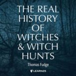 The The Real History of Witches and Witch Hunts, Thomas Fudge