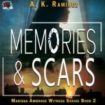 Memories  Scars, A.K. Ramirez