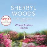 Where Azaleas Bloom, Sherryl Woods