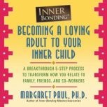 Inner Bonding, Margaret Paul PhD