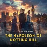 The Napoleon of Notting Hill, G. K. Chesterton