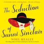 The Seduction of Sunni Sinclair, Noel Mealey