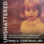 Unshattered, Emma M Churchman