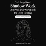Carl JungBased Shadow Work Journal a..., Adeleine Voss