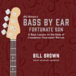 Fortunate Son A Bass Lesson on the Style of Creedence Clearwater Revival, Bill Brown