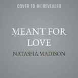 Meant for Love, Natasha Madison