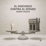 El Individuo Contra el Estado, Herbert Spencer
