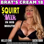 A Squirt of Milk in His Mouth  Brat..., Millie King