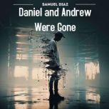 Daniel and Andrew Were Gone, Samuel Diaz