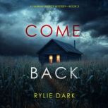 Come Back A Hannah Mercy FBI Suspens..., Rylie Dark