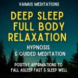 Deep Sleep Full Body Relaxation Hypno..., Vaimus Meditations
