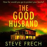 The Good Husband, Steve Frech