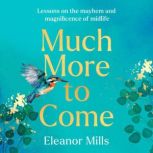 Much More To Come, Eleanor Mills