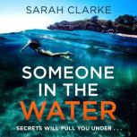 Someone in the Water, Sarah Clarke