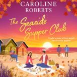 The Seaside Supper Club, Caroline Roberts