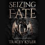 Seizing Fate  A Gargoyle Order Nove..., Tracey Kyler