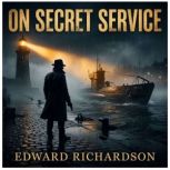 On Secret Service, Edward Richardson