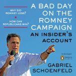 A Bad Day On the Romney Campaign, Gabriel Schoenfeld