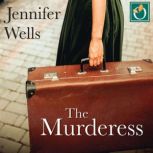 The Murderess, Jennifer Wells