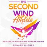 The Second Wind Athlete, Edward Hughes