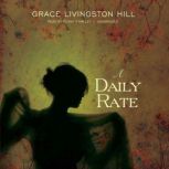 A Daily Rate, Grace Livingston Hill