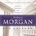 The House of Morgan, Ron Chernow