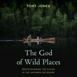 The God of Wild Places, Tony Jones
