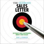 The Ultimate Sales Letter, 4th Edition Attract New Customers, Boost Your Sales, Dan S Kennedy