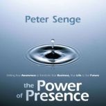 The Power of Presence, Peter Senge