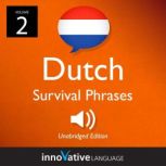 Learn Dutch: Dutch Survival Phrases, Volume 2 Lessons 31-60, Innovative Language Learning