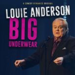 Louie Anderson Big Underwear, Louie Anderson
