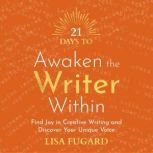 21 Days to Awaken the Writer Within, Lisa Fugard