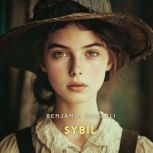 Sybil, Volume 1, Benjamin Disraeli