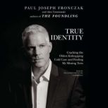 True Identity, Paul Joseph Fronczak