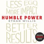 Humble Power, Ethan Willis