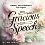 Gracious Speech, Esther Jameson