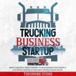 Trucking Business Startup 20212022, Theodore Stone