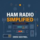 Ham Radio Simplified Your Straightfo..., Orin Kestrel