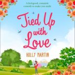 Tied Up With Love, Holly Martin