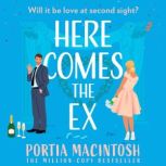 Here Comes the Ex, Portia MacIntosh