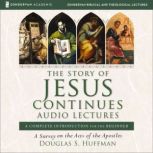 The Story of Jesus Continues Audio L..., Douglas S. Huffman