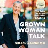 Grown Woman Talk, Sharon Malone, M.D.
