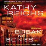 Break No Bones, Kathy Reichs