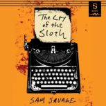 The Cry of the Sloth, Sam Savage